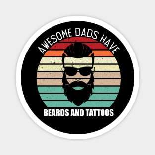 awesome dads have beards and tattoos Magnet